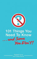 101 Things You Need To Know and Some You Don't