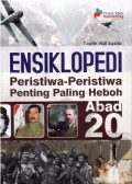 Ensiklopedia Peristiwa-Peristiwa Penting Paling Heboh Abad 20