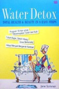 Water Detox : Total Health & Beauty in 8 Easy Steps