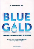 Blue Gold : Emas Biru Sumber Nyawa Kehidupan