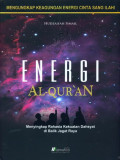 Energi Al-Qur'an : Menyingkapi Rahasia Kekuatan Dahsyat