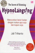 The Secret of Slimming HypnoLangsing : Menurunkan berat badan dengan makan apa saja dan kapan saja