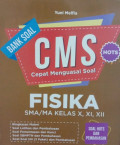 Bank Soal CMS Fisika SMA/MA Kelas X, XI, XII