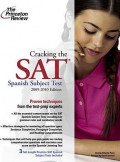 Cracking the SAT Spanish Subject Test 2009-2010