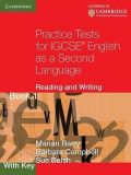Practice Tests for IGCSE English as a Second Language Reading and Writing Book 1