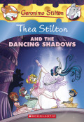 Thea Stilton and The Dancing Shadows
