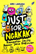 Just for Ngakak : Kumpulan Cerita Humor Seru Kekinian