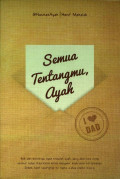 Semua Tentangmu, Ayah