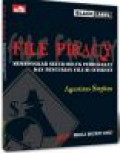 File Piracy : Membongkar Seluk-Beluk Pembajakan Dan Pencurian File di Internet
