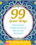 99 Great Ways : Menjadi Pengusaha Muslim Sukses