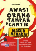 Awas! Orang Tampan & Cantik Masuk Neraka !