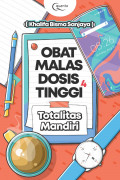 Obat Malas Dosis Tinggi 4 : Totalitas Mandiri