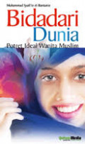 Bidadari Dunia : Potret Ideal Wanita Muslim