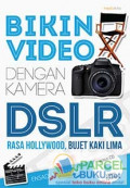 Bikin Video Dengan Kamera DSLR
