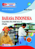 Buku Siswa Bahasa Indonesia untuk SMA/MA/SMK Kelas XI (Wajib)