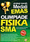Strategi Medali Emas Olimpiade Fisika SMA