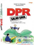 DPR Salah Gaul