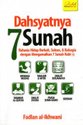 Dahsyatnya 7 Sunnah : Rahasia Hidup Berkah, Sukses & Bahagia dengan Mengamalkan 7 Sunah Nabi