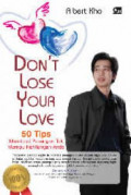 Don't Lose Your Love : 50 Tips Membuat Pasangan Tak Mampu Kehilangan Anda