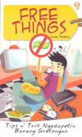 Free Things : Tips n Trik Ngedapetin Barang Gretongan