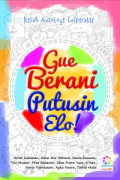 Gue Berani Putusin Elo!