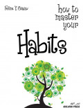 How to Master Your Habits