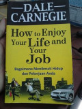 How to Enjoy your Life and Your Job : Bagaimana Menikmati Hidup dan Pekerjaan Anda