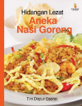 Hidangan Lezat : Aneka Nasi Goreng