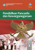 Pendidikan Pancasila dan Kewarganegaraan Kelas X SMA/MA/SMK/MAK Revisi 2016