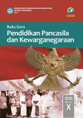 Buku Guru Pendidikan Pancasila dan Kewarganegaraan SMA/MA Kelas X 2016