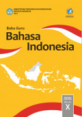 Buku Guru Bahasa Indonesia SMA/MA Kelas X 2016