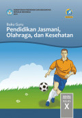 Buku Guru Pendidikan Jasmani, Olahraga dan Kesehatan SMA/MA Kelas X 2016