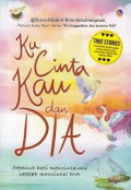 Ku Cinta Kau dan DIA