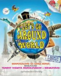 Let's Go Around The World : Berpetualang ke Lima Benua