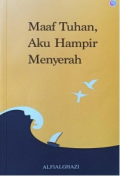 Maaf Tuhan, Aku Hampir Menyerah