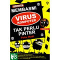 Membasmi Virus Komputer Tak Perlu Pinter