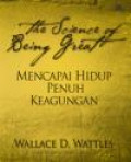 The Science of Being Great : Mencapai Hidup Penuh Keagungan