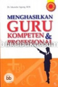 Menghasilkan Guru Kompeten & Profesional