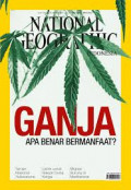 NATIONAL GEOGRAPHIC MEI 2016: GANJA APA BENAR BERMANFAAT?