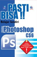 Pasti Bisa!! Belajar Sendiri Adobe Photoshop CS6