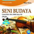 Buku Siswa : Seni Budaya untuk SMA/MA/SMK Kelas XII Wajib