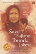 Saya Sujiatmi Ibunda Jokowi : Kisah Perempuan Pengajar Kesederhanaan