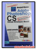Menjadi Master Adobe Photoshop CS Dalam Hitungan Menit Secara Otodidak