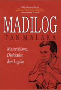 MADILOG TAN MALAKA: Materialisme, Dialektika, dan Logika