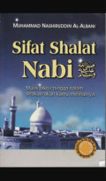 Sifat Shalat Nabi : Mulai takbir hingga salam seakan-akan engkau melihatnya