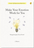 Make Your Emotion Work for You : Mengembangkan Emosi Positif