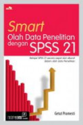 Smart Olah Data Penelitian dengan SPSS 21