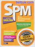 SPM : Seri Pendalaman Materi Bahasa Indonesia Program IPA/IPS Untuk SMA/MA