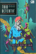 TRIO DETEKTIF : MISTERI KURCACI GAIB