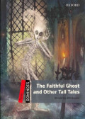 Three Dominoes : The Faithful Ghost and Other Tall Tales